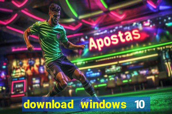 download windows 10 home iso 64 bit